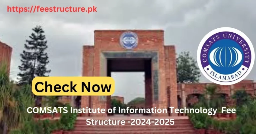 COMSATS University Islamabad Fee Structure 2024-2025