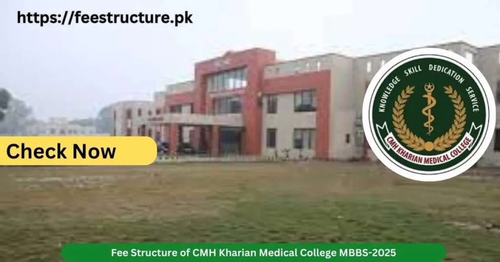 Fee Structure of CMH Kharian Medical College MBBS-2025