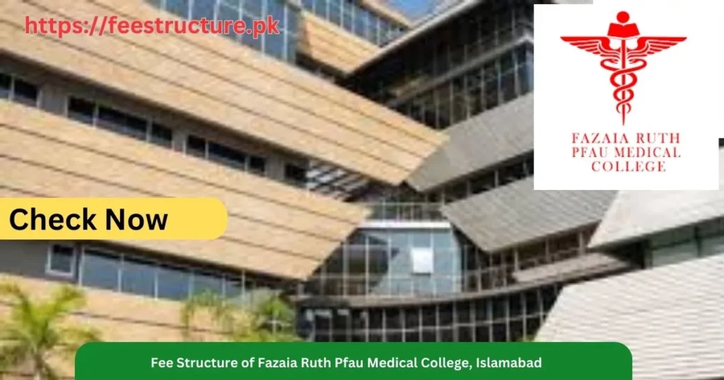 Fee Structure of Fazaia Ruth Pfau Medical College, Islamabad