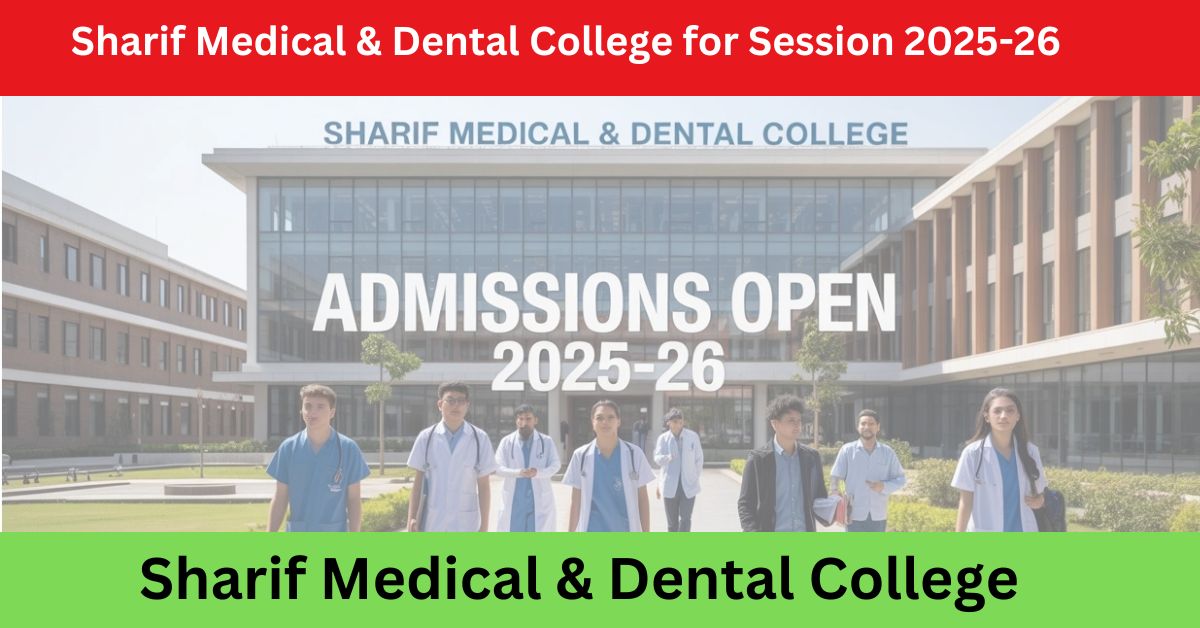 Sharif Medical & Dental College for Session 2025-26